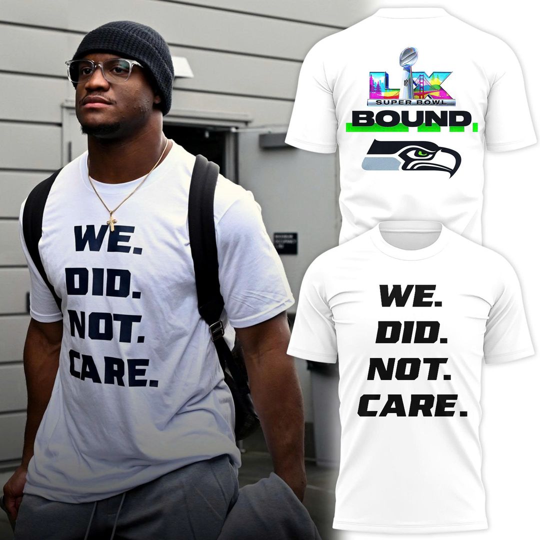 Seattle Seahawks We Did Not Care T-Shirt