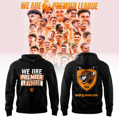 WE ARE HULL CITY. WE ARE PREMIER LEAGUE! Hoodie