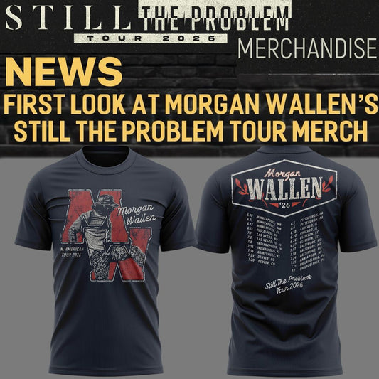 Still The Problem Tour 2026 - Morgan Wallen T-Shirt